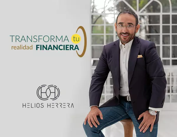 Transforma tu realidad Financiera - Helios Herrera